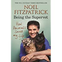 How Animals Saved My Life: Being the Supervet